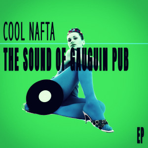 Album The Sound Of Gauguin Pub - EP oleh Cool Nafta