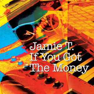 ดาวน์โหลดและฟังเพลง If You Got The Money (Ceri Caffeine's Panic Prevention Disco Mix) พร้อมเนื้อเพลงจาก Jamie T