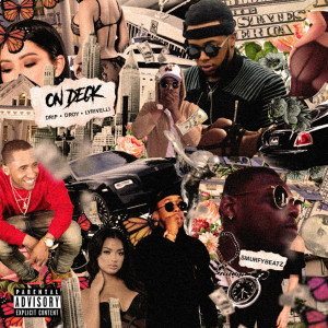 Listen to On Deck (Explicit) song with lyrics from Drip