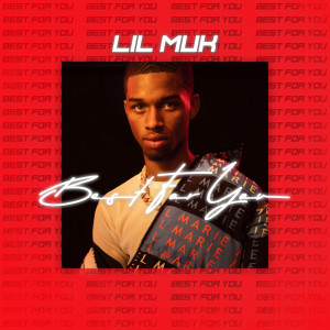 收聽Lil Muk的Best For You歌詞歌曲