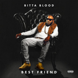 Album Best Friend (Explicit) from Bitta Blood