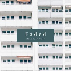 收聽MrLonely Wolf的Faded歌詞歌曲
