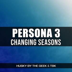TBK的專輯Changing Seasons (From "Persona 3") (Rock Version)