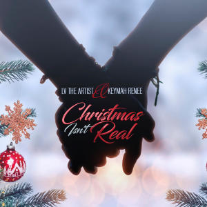 收聽LV the Artist的Christmas Isn't Real歌詞歌曲
