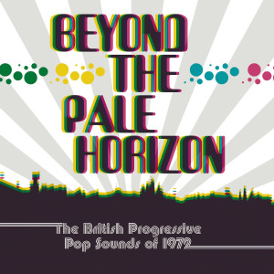Various Artists的專輯Beyond The Pale Horizon: The British Progressive Pop Sounds Of 1972