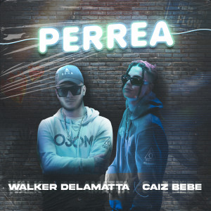 收聽Walker Delamatta的Perrea歌詞歌曲