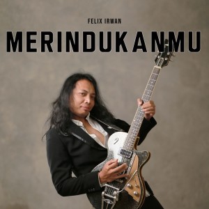 Album Merindukanmu from Felix Irwan