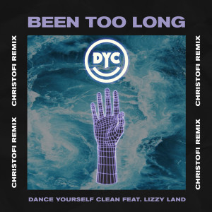 ดาวน์โหลดและฟังเพลง Been Too Long (Christofi Remix) พร้อมเนื้อเพลงจาก Dance Yourself Clean