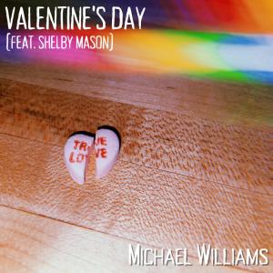 Album Valentine's Day (feat. Shelby Mason) oleh Michael Williams