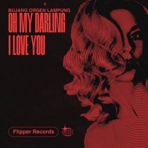 收聽BUJANG ORGEN LAMPUNG的OH MY DARLING I LOVE YOU歌詞歌曲