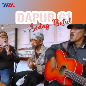 Listen to Sedap Betul song with lyrics from Dapur 61
