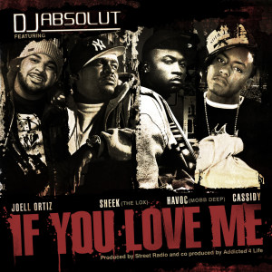 If You Love Me (feat. Havoc(Mobb Deep) , Sheek(Lox), Joell Ortiz and Cassidy) (Explicit) dari DJ Absolut