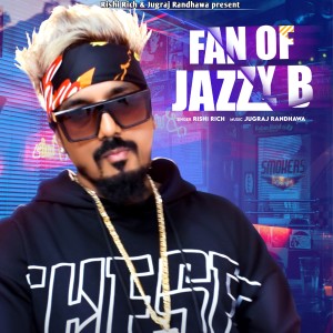 Dengarkan lagu Fan Of Jazzy B nyanyian Rishi Rich dengan lirik
