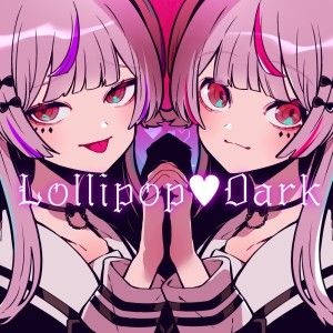 Album LollipopDark (feat. #kzn) from アンセム系Vtuberアンセムくん
