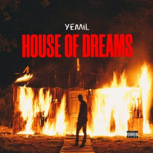 Listen to House of Dreams (Hod|Explicit) song with lyrics from Yemil
