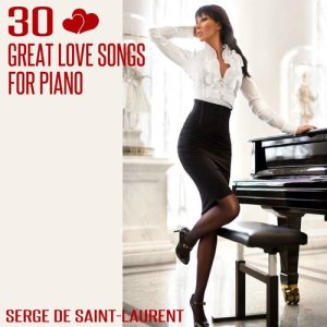 Serge de Saint-Laurent的專輯30 Great Love Songs for Piano