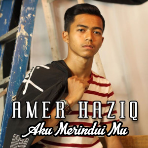 Listen to Aku MerinduiMu song with lyrics from Amer Haziq