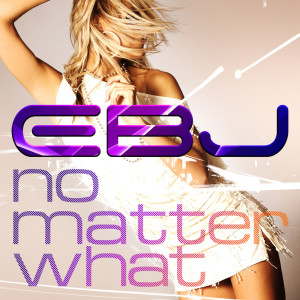 收聽EBJ的No Matter What (Thomas You Remix Edit)歌詞歌曲