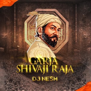 Listen to Garja Shivaji Raja song with lyrics from DJ Nesh