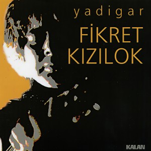 Fikret Kizilok的專輯Yadigar