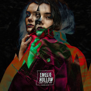 收聽Emelie Hollow的Like I Love You (TĀLĀ Remix)歌詞歌曲