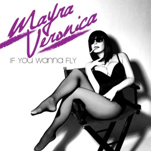 อัลบัม If You Wanna Fly - Single ศิลปิน Mayra Veronica