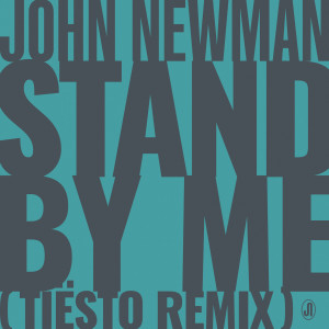 ดาวน์โหลดและฟังเพลง Stand By Me (Tiësto Remix) พร้อมเนื้อเพลงจาก John Newman
