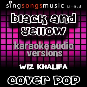 ดาวน์โหลดและฟังเพลง Black and Yellow (Originally Performed By Wiz Khalifa) พร้อมเนื้อเพลงจาก Cover Pop