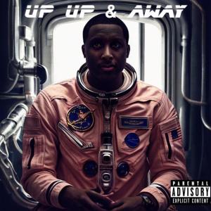Album Up Up & Away (Explicit) oleh P.U.S.H The Soloist