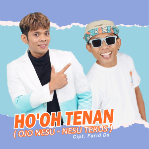 Dengarkan lagu HO OH TENAN (Ojo Nesu Nesu Terus) nyanyian Cak Percil dengan lirik