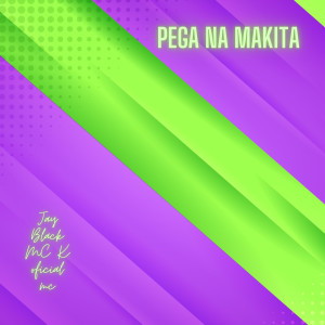 อัลบัม Pega na Makita (Explicit) ศิลปิน mckoficialmc