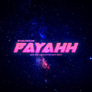 ดาวน์โหลดและฟังเพลง Fayahh (Ayo Girl & Love Me Back Beat) (Ayo Girl & Love Me Back Instrumental) พร้อมเนื้อเพลงจาก Robinson