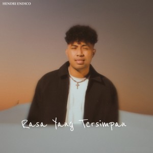 收聽Hendri Endico的Rasa Yang Tersimpan歌詞歌曲