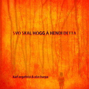 收聽Karl Orgeltríó的Svo skal högg á hendi detta歌詞歌曲