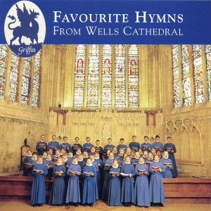 Wells Cathedral Choir的專輯Favourite Hymns from Wells Cathedral