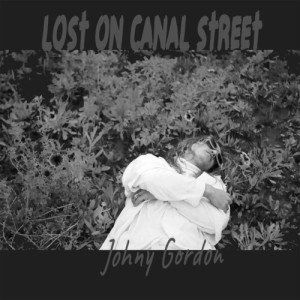 Album Lost On Canal Street (Explicit) from Johny Gordon