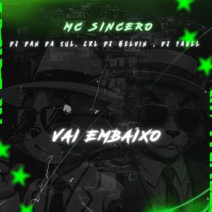 收聽Mc Sincero的VAI EMBAIXO (Explicit)歌詞歌曲