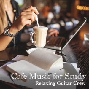 ดาวน์โหลดและฟังเพลง Studying in the Café พร้อมเนื้อเพลงจาก Relaxing Guitar Crew