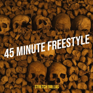 Album 45 Minute Freestyle (Explicit) from Stretch Dollas