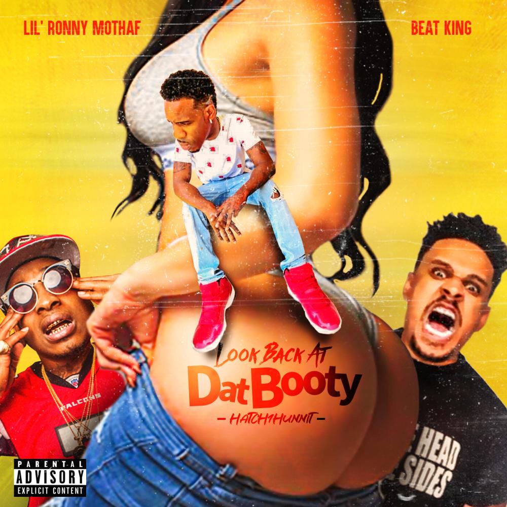 Look Back at Dat Booty (feat. Beatking & Lil Ronny Mothaf) (Explicit)