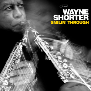 Wayne Shorter的專輯Smilin' Through (Live)