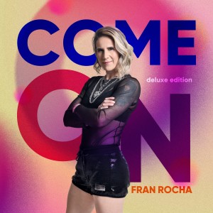 Fran Rocha的专辑Come On (Deluxe Edition)