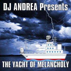 DJ Andrea的專輯THE YACHT OF MELANCHOLY