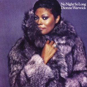 ดาวน์โหลดและฟังเพลง No Night So Long พร้อมเนื้อเพลงจาก Dionne Warwick