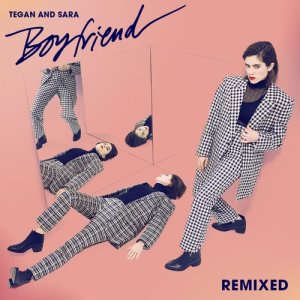 Tegan And Sara的專輯Boyfriend (Remixes)