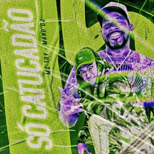 ดาวน์โหลดและฟังเพลง Só Catucadão (Explicit) พร้อมเนื้อเพลงจาก Mc Toy