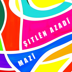Listen to Mazî song with lyrics from Şitlên Azadî