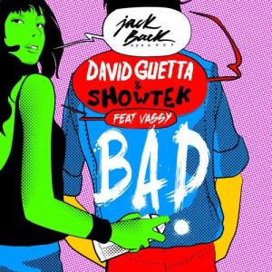 ดาวน์โหลดและฟังเพลง Bad (feat. Vassy) [Radio Edit] (Radio Edit) พร้อมเนื้อเพลงจาก David Guetta