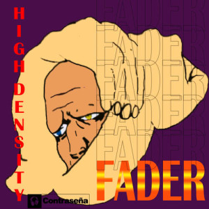 收聽High Density的Fader (Kastigo Mix)歌詞歌曲