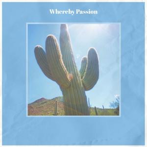 Various Artists的專輯Whereby Passion